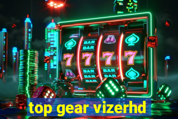 top gear vizerhd